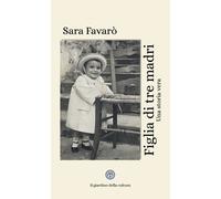 Libri Sara Favarò - Figlia Di Tre Madri