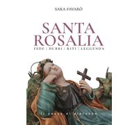 Libri Sara Favarò - Santa Rosalia. Fede Dubbi Riti Leggenda