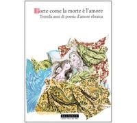 Libri Sara Ferrari / Cesare Segre - Forte Come La Morte E L'amore. Tremila Anni