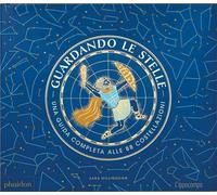 Libri Sara Gillingham - Guardando Le Stelle. Una Guida Completa Alle 88 Costella