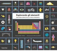 Libri Sara Gillingham / Isabel Thomas - Esplorando Gli Elementi. Una Guida Compl