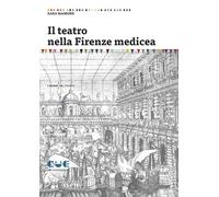 Libri Sara Mamone - Il Teatro Nella Firenze Medicea