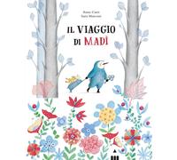 Il viaggio di Madì. Ediz. a colori