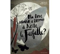 Libri Sara Marconi - Ma Dove Vanno A Dormire Di Notte Le Farfalle? Ediz. A Color