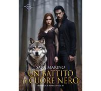 Libri Sara Marino - Un Battito Di Cuore Nero. Rebecca & Marcus. Ediz. Integrale