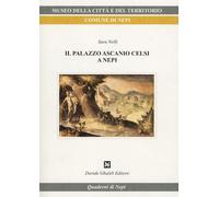 Libri Sara Nelli - Il Palazzo Ascanio Celsi A Nepi
