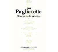 Libri Sara Pagliaretta - Il tempo tra le parentesi - 2022