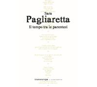 Libri Sara Pagliaretta - Il tempo tra le parentesi - 2022