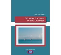 Cultura e scuola in Edgar Morin - Pellegrini Sara