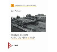 Libri Sara Protasoni - Figini E Pollini. Asilo Olivetti A Ivrea