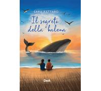 Libri Sara Rattaro - Il Segreto Della Balena