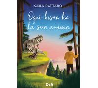 Libri Sara Rattaro - Ogni Bosco Ha La Sua Anima
