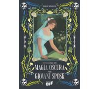 Libri Sara Simoni - Manuale Di Magia Oscura Per Giovani Spose. Con Gadget