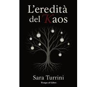 Libri Sara Turrini - L'eredita Del Kaos. La Profezia Del Sangue E Della Notte