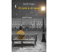 Libri Sarah Cogni - Di Seta E Di Neve