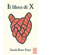 Libri Sarah Rose Etter - Il libro di X - 2021 (Ruggine)