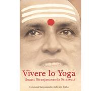 Vivere lo yoga - Saraswati Niranjanananda Swami