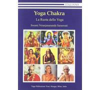 Libri Saraswati Niranjanananda Swami - Yoga Chakra. La Ruota Dello Yoga