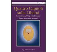 Libri Saraswati Satyananda Swami - Quattro Capitoli Sulla Liberta