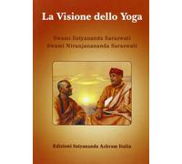 Libri Saraswati Satyananda Swami / Saraswati Niranjanananda Swami - La Visione D
