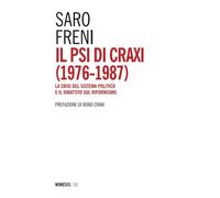 Libri Saro Freni - Il PSI Di Craxi (1976-1987). La Crisi Del Sistema Politico E