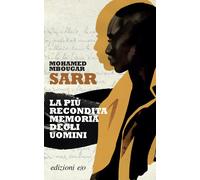 Libri Sarr Mohamed Mbougar - La Piu Recondita Memoria Degli Uomini