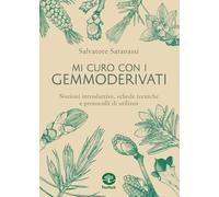 Libri Satanassi Salvatore - Mi Curo Con I Gemmoderivati. Nozioni Introduttive, S