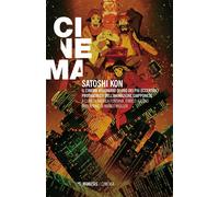 Libri Satoshi Kon. Il Cinema Visionario Di Uno Dei Piu Eccentrici Protagonisti D
