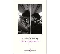 Libri Savas Aysegül - Gli Antropologi