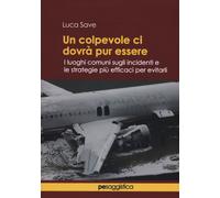 Libri Save Luca - Un Colpevole Ci Dovra Pur Essere. I Luoghi Comuni Sugli Incide