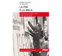 La P38 e la mela. Una presenza cristiana a Roma negli anni di piombo