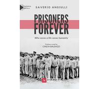 Libri Saverio Angiulli - Prisoners Forever. Who Saves A Life Saves Humanity