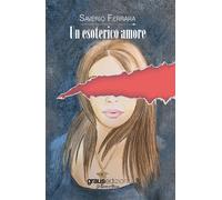 Libri Saverio Ferrara - Un esoterico amore - 2021