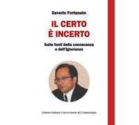 Libri Saverio Fortunato - Il Certo E Incerto. Sulle Fonti Della Conoscenza E Del