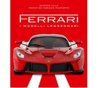 Ferrari. I modelli leggendari. Ediz. illustrata