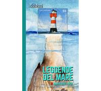 Libri Savi-Lopez Maria - Leggende Del Mare. Ediz. Integrale