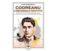 Libri Sburlati Carlo - Codreanu. L'arcangelo Trafitto