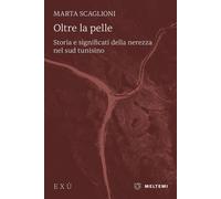 Libri Scaglioni Marta - Oltre La Pelle. Storia E Significati Della Nerezza Nel S