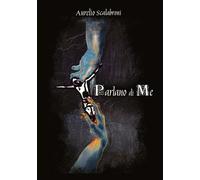 Libri Scalabroni Aurelio - Parlano Di Me