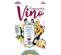 Libri Scalettaris Francesco / Di Qual Gio - Conoscere Il Vino. Manuale A Fumetti