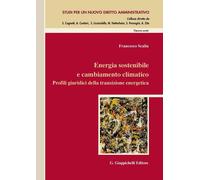 Energia Sostenibile E Cambiamento Climatico. Profili Giuridici Della Transizione