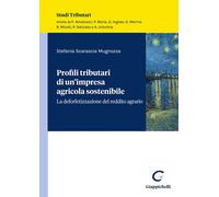 Profili tributari di un'impresa agricola sostenibile. La deforfetizzazione del reddito agrario