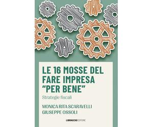 Libri Scaravelli Monica Rita / Giuseppe Ossoli - Le 16 Mosse Del Fare Impresa Pe