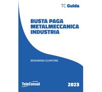 Libri Scarfone Beniamino - Busta Paga. Metalmeccanici