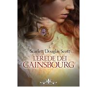 Libri Scarlett Douglas Scott - L' Erede Dei Gainsbourg