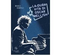 Libri Scarpelli Michele - La Dura Vita Di Oscar Mellish