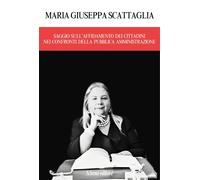 Libri Scattaglia Maria Giuseppa - Saggio Sull'affidamento Dei Cittadini Nei Conf