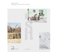 Libri Scenari Alpini. Paesaggi E Comunita Di Lombardia. Ediz. Italiana E Inglese