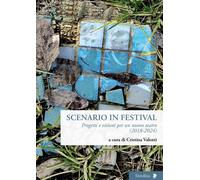 Libri Scenario In Festival. Progetti E Visioni Per Un Nuovo Teatro (2018-2024)