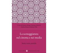 Libri Sceneggiatura Nel Cinema E Nei Media. Storia, Teorie, Pratiche (La)